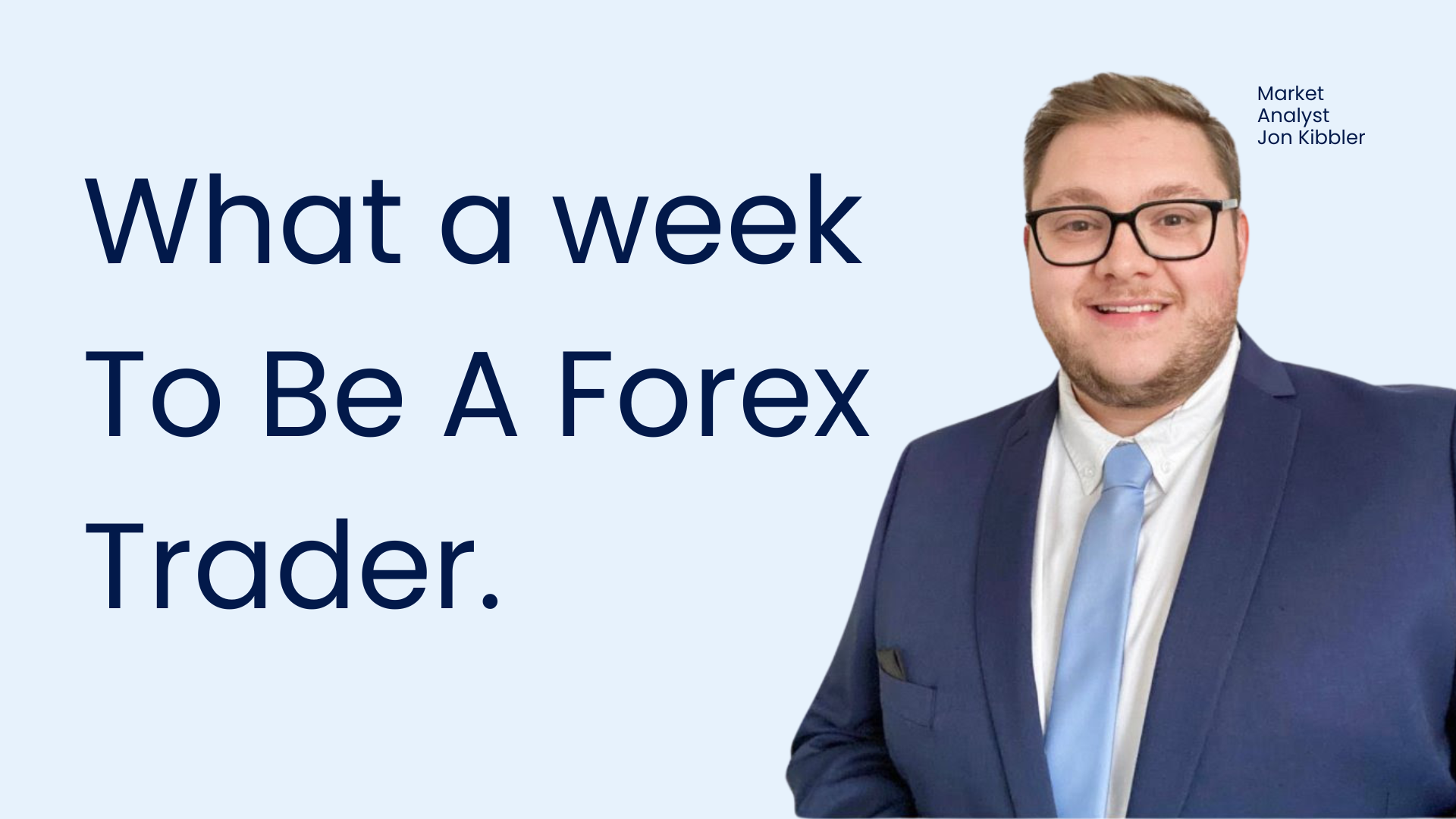 What a week to be a forex trader