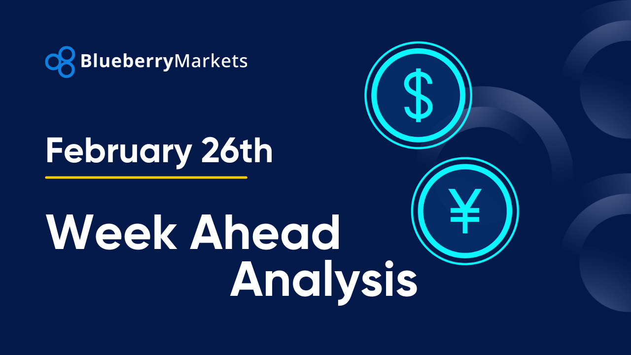 Forex Week Ahead Analysis: 26th February